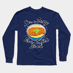 I'm a Sexy Pork Cutlet Bowl Long Sleeve T-Shirt